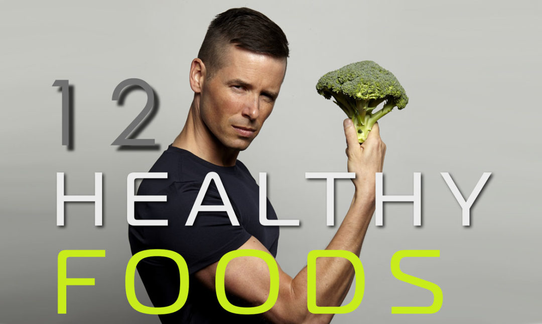 Shad Hart 12 Healthy Foods Blog